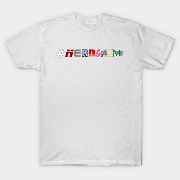 #NERDGASM movie logos T-Shirt-TOZ